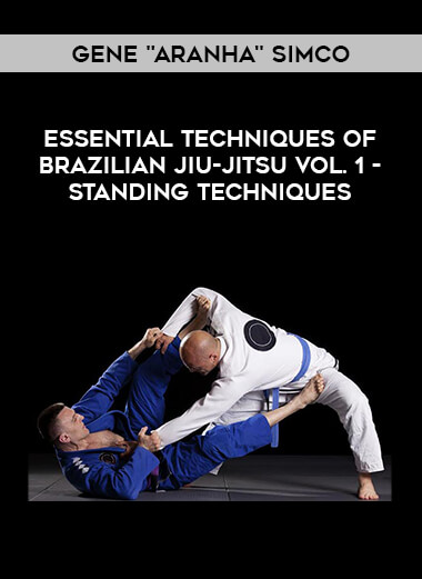 Gene "Aranha" Simco - Essential Techniques of Brazilian Jiu-Jitsu Vol. 1 - Standing Techniques of https://crabaca.store/