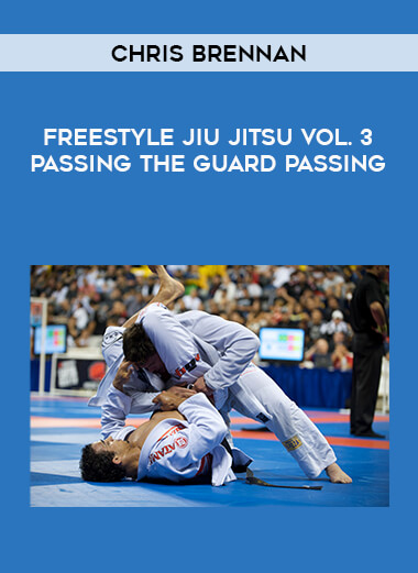 Chris Brennan - Freestyle Jiu Jitsu Vol. 3 Passing The Guard Passing of https://crabaca.store/