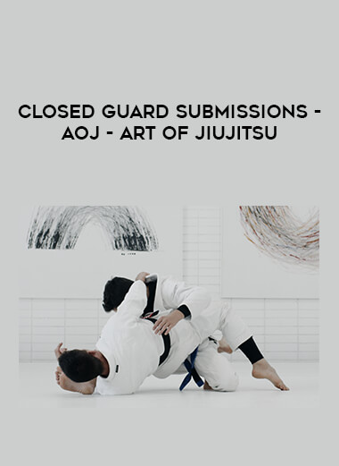 Closed Guard Submissions - AOJ - Art of Jiujitsu of https://crabaca.store/