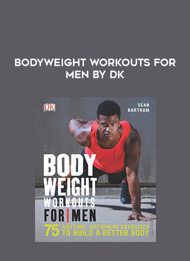 Bodyweight Workouts for Men by DK of https://crabaca.store/