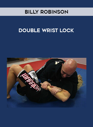 Billy Robinson - Double Wrist Lock of https://crabaca.store/