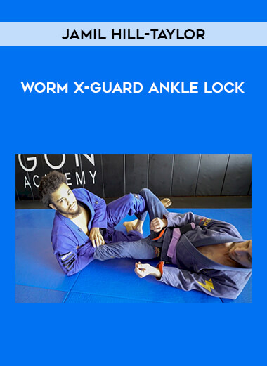 Jamil Hill-Taylor: Worm X-Guard Ankle Lock of https://crabaca.store/