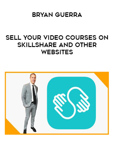 Sell Your Video Courses on Skillshare and Other Websites by Bryan Guerra of https://crabaca.store/