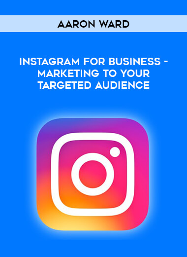 Instagram for Business - Marketing to Your Targeted Audience by Aaron Ward of https://crabaca.store/