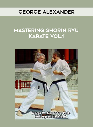 George Alexander - Mastering Shorin Ryu Karate Vol.1 of https://crabaca.store/