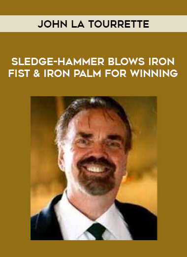 John La Tourrette - Sledge-Hammer Blows Iron Fist & Iron Palm for Winning of https://crabaca.store/