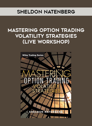 Mastering Option Trading Volatility Strategies (Live Workshop) by Sheldon Natenberg of https://crabaca.store/