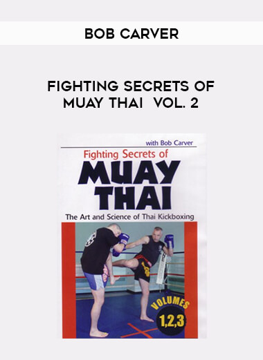 Bob Carver - Fighting Secrets of Muay Thai  Vol. 2 of https://crabaca.store/