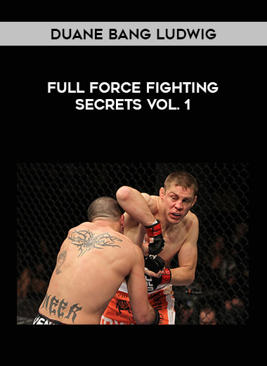 Duane Bang Ludwig - Full Force Fighting Secrets Vol. 1 of https://crabaca.store/