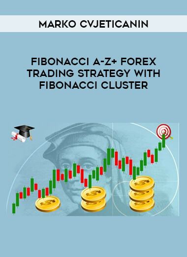 Fibonacci A-Z+ Forex Trading Strategy with Fibonacci Cluster by Marko Cvjeticanin of https://crabaca.store/