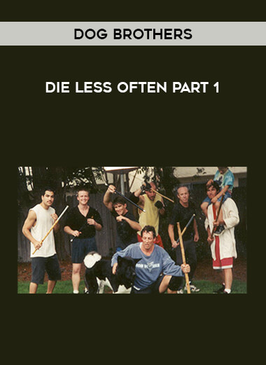 Dog Brothers - Die Less Often Part 1 of https://crabaca.store/