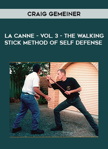 Craig Gemeiner - La Canne - vol. 3 - The Walking Stick Method of Self Defense of https://crabaca.store/