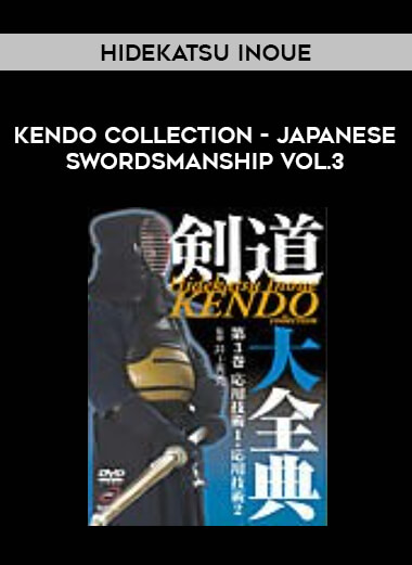 Hidekatsu Inoue - Kendo Collection - Japanese Swordsmanship Vol.3 of https://crabaca.store/