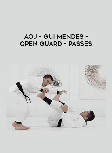 AOJ - Gui Mendes - Open Guard - Passes of https://crabaca.store/