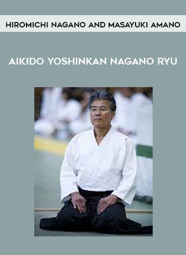 Hiromichi Nagano and Masayuki Amano - Aikido Yoshinkan Nagano Ryu of https://crabaca.store/