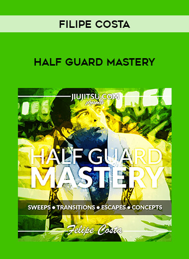 Filipe Costa - Half Guard Mastery of https://crabaca.store/