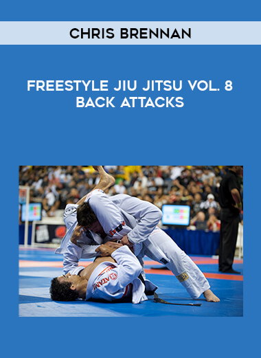 Chris Brennan - Freestyle Jiu Jitsu Vol. 8 Back Attacks of https://crabaca.store/