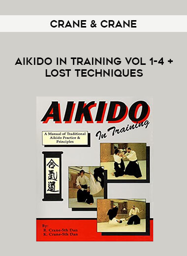 Crane & Crane - Aikido In Training Vol 1-4 + Lost Techniques of https://crabaca.store/