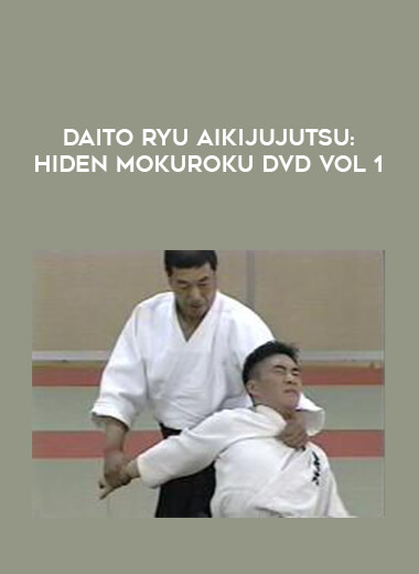 Daito Ryu Aikijujutsu: Hiden Mokuroku DVD Vol 1 of https://crabaca.store/