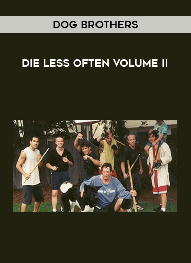 Dog Brothers - Die Less Often Volume II of https://crabaca.store/