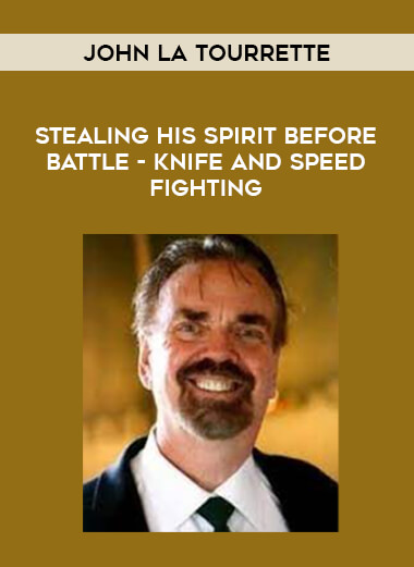 John La Tourrette - Stealing his Spirit Before Battle - Knife and Speed Fighting of https://crabaca.store/