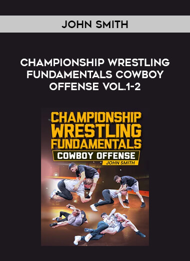 John Smith - Championship Wrestling Fundamentals Cowboy Offense Vol.1-2 of https://crabaca.store/