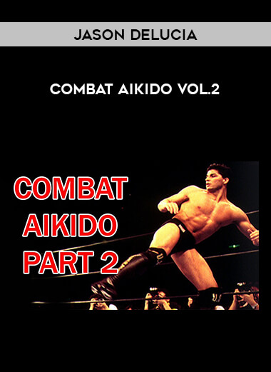 Jason Delucia - Combat Aikido Vol.2 of https://crabaca.store/