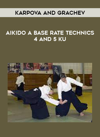 Karpova And Grachev - Aikido a base rate technics 4 and 5 ku of https://crabaca.store/