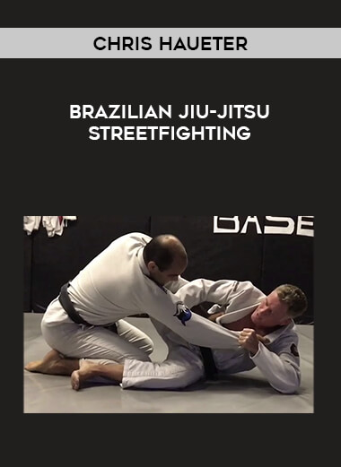 Chris Haueter - Brazilian Jiu-Jitsu Streetfighting of https://crabaca.store/