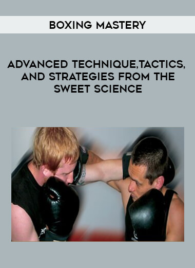 Boxing Mastery - Advanced Technique