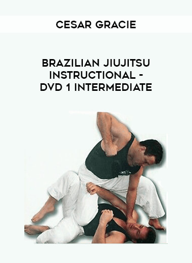 Cesar Gracie - Brazilian Jiujitsu Instructional - DVD 1 Intermediate of https://crabaca.store/