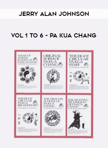 Jerry Alan Johnson - Vol 1 to 6 - Pa Kua Chang of https://crabaca.store/