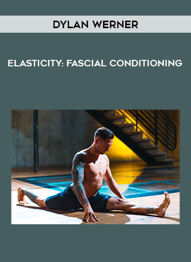 Dylan Werner - Elasticity : Fascial Conditioning of https://crabaca.store/