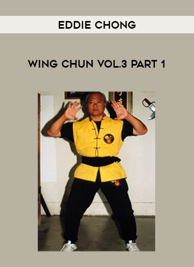 Eddie Chong - Wing Chun Vol.3 Part 1 of https://crabaca.store/