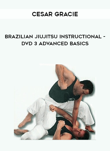 Cesar Gracie - Brazilian Jiujitsu Instructional - DVD 3 Advanced Basics of https://crabaca.store/