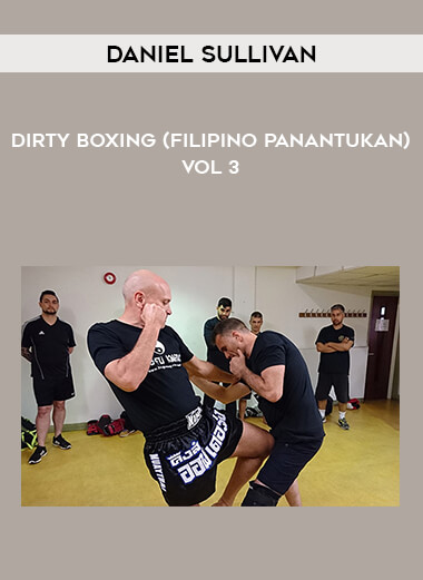 Daniel Sullivan - Dirty Boxing (Filipino Panantukan) Vol 3 of https://crabaca.store/