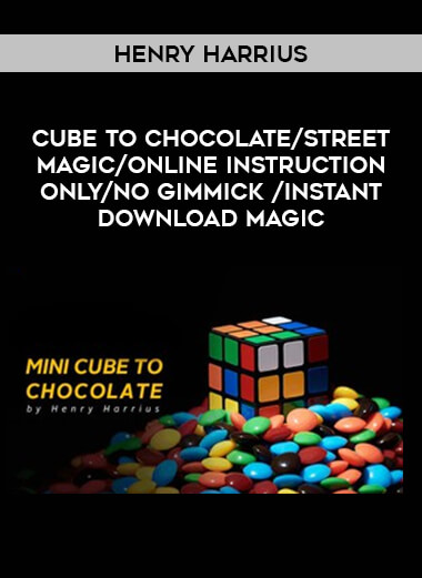 Cube To Chocolate by Henry Harrius/ street magic/online instruction only/NO gimmick /instant download magic of https://crabaca.store/