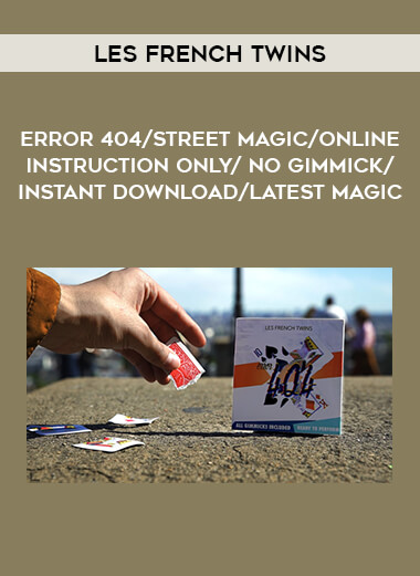 error 404 by les french twins/street magic/online instruction only/NO gimmick/instant download/latest magic of https://crabaca.store/