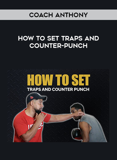 Coach Anthony - How to Set Traps and Counter-Punch of https://crabaca.store/