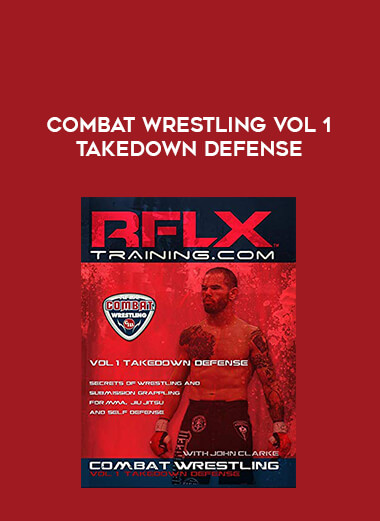 Combat Wrestling Vol 1 TAKEDOWN DEFENSE of https://crabaca.store/