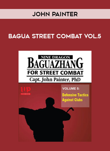 John Painter - Bagua Street Combat Vol.5 of https://crabaca.store/