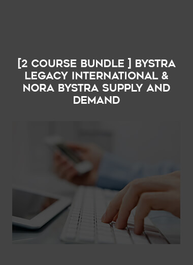 [2 Course Bundle ] Bystra Legacy International & Nora Bystra Supply And Demand of https://crabaca.store/