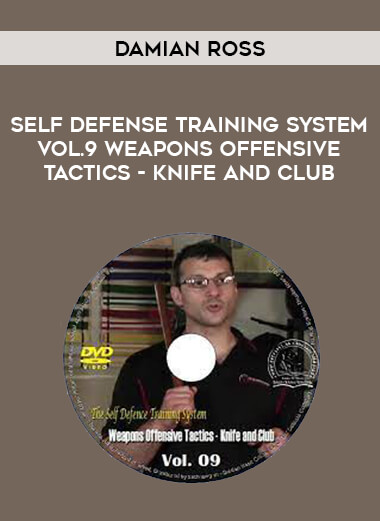 Damian Ross - Self Defense Training System Vol.9 Weapons Offensive Tactics - Knife and Club of https://crabaca.store/