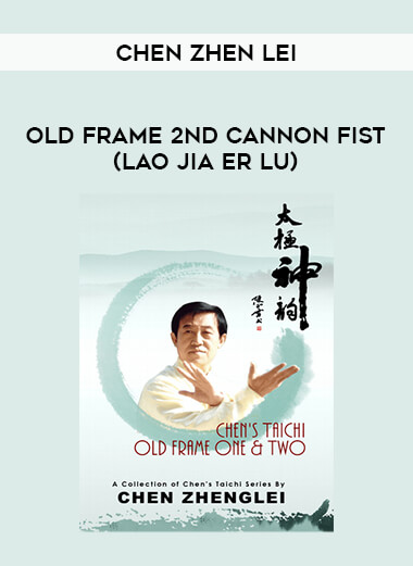 Chen Zheng Lei - Old Frame 2nd Cannon Fist (Lao Jia Er Lu) of https://crabaca.store/