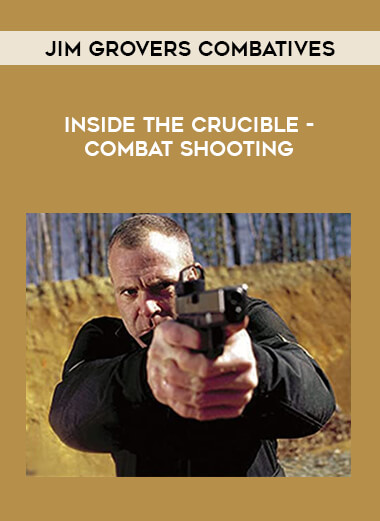 Jim Grovers Combatives - Inside the Crucible - Combat Shooting of https://crabaca.store/