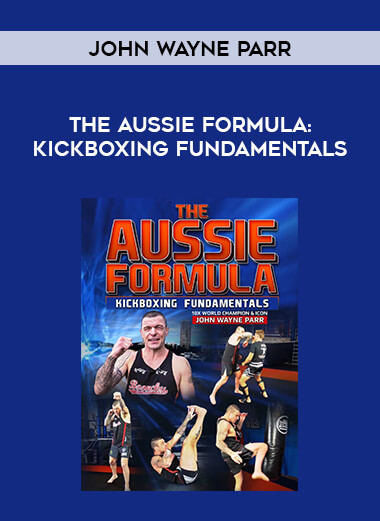 John Wayne Parr - The Aussie Formula: Kickboxing Fundamentals of https://crabaca.store/