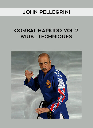 John Pellegrini - Combat Hapkido Vol.2 Wrist techniques of https://crabaca.store/