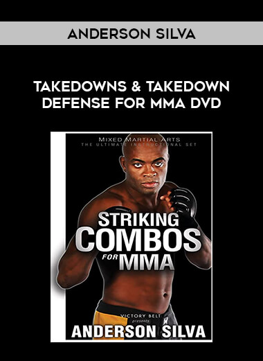 Anderson Silva - Takedowns & Takedown Defense for MMA DVD of https://crabaca.store/