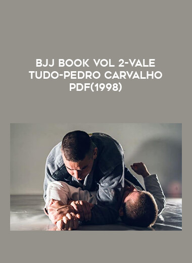 BJJ Book Vol 2-Vale Tudo-Pedro Carvalho PDF(1998) of https://crabaca.store/