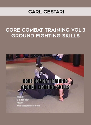 Carl Cestari - Core Combat Training Vol.3 Ground Fighting Skills of https://crabaca.store/